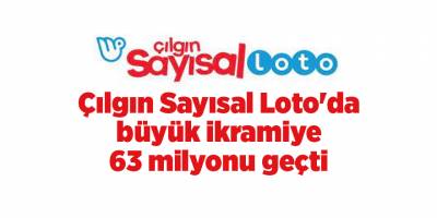 Çılgın Sayısal Loto'da büyük ikramiye 63 milyonu geçti