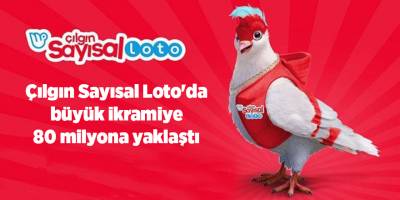 Çılgın Sayısal Loto'da büyük ikramiye 80 milyona yaklaştı