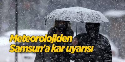 Meteorolojiden Samsun'a kar uyarısı - samsun haber