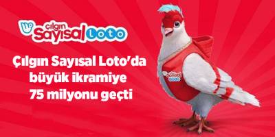 Çılgın Sayısal Loto'da büyük ikramiye 75 milyonu geçti
