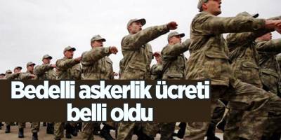 Bedelli askerlik ücreti belli oldu