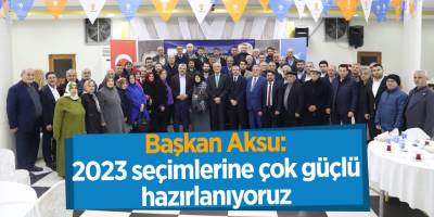 Başkan Aksu: 2023 seçimlerine çok güçlü hazırlanıyoruz - samsun haber