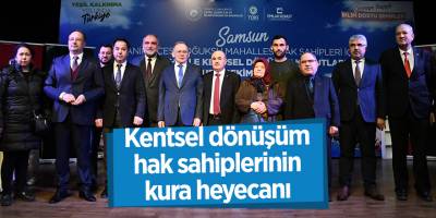 Kentsel dönüşüm hak sahiplerinin kura heyecanı - samsun haber