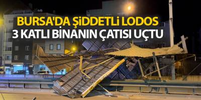 Bursa'da şiddetli lodos 3 katlı binanın çatısı uçtu