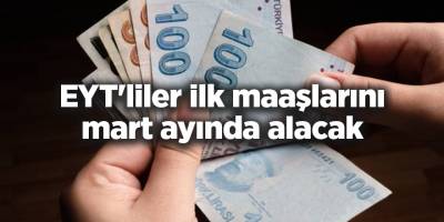 EYT'liler ilk maaşlarını mart ayında alacak