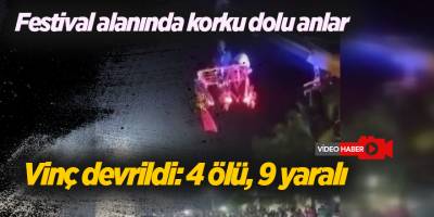 Festival alanında korku dolu anlar Vinç devrildi: 4 ölü, 9 yaralı