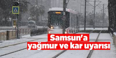Samsun'a yağmur ve kar uyarısı - samsun haber