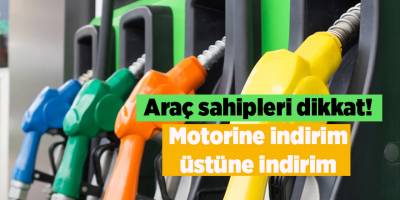 Araç sahipleri dikkat! Motorine indirim üstüne indirim