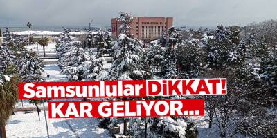 Samsunlular dikkat! Kar geliyor... - samsun haber