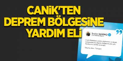 Canik'ten deprem bölgesine yardım eli - samsun haber