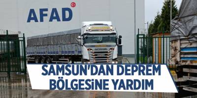 Samsun'dan deprem bölgesine yardım  - samsun haber