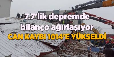 7.7'lik depremde bilanço ağırlaşıyor! Can kaybı 1014'e yükseldi