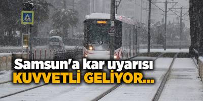 Samsun'a kar uyarısı Kuvvetli geliyor... - samsun haber