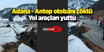 Adana - Antep otobanı çöktü! Yol araçları yuttu