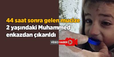 44 saat sonra gelen mucize