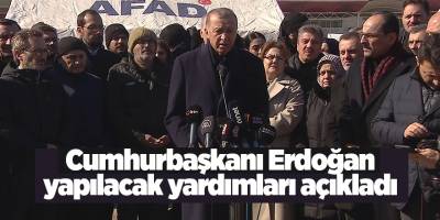 Cumhurbaşkanı Erdoğan yapılacak yardımları açıkladı