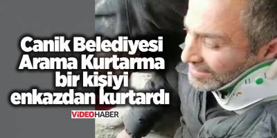 Canik Belediyesi Arama Kurtarma bir kişiyi enkazdan kurtardı - samsun haber