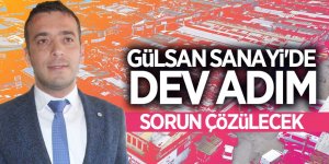 Gülsan Sanayi'de dev adım