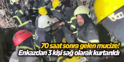 70 saat sonra gelen mucize! Enkazdan 3 kişi sağ olarak kurtarıldı