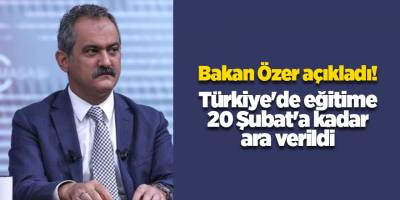 Türkiye'de eğitime 20 Şubat'a kadar ara verildi