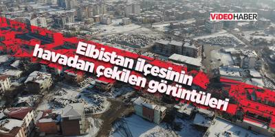 Depremin yıkıp geçtiği Elbistan enkaz yığını oldu