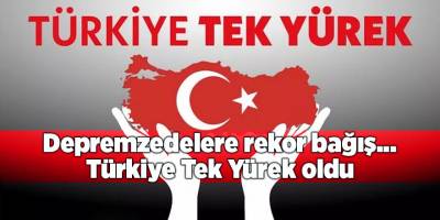 Depremzedelere rekor bağış... Türkiye Tek Yürek oldu