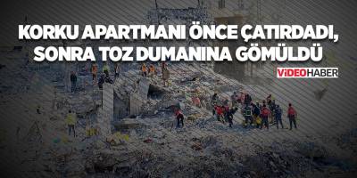Korku apartmanı önce çatırdadı, sonra toz dumanına gömüldü
