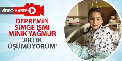 Depremin simge ismi minik Yağmur 'Artık üşümüyorum'