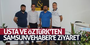 Usta ve Öztürk'ten samsunvehaber'e ziyaret