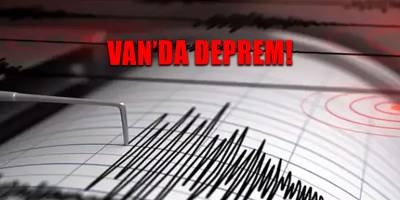 Van’da deprem!