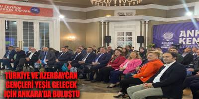 Türkiye ve Azerbaycan gençleri yeşil gelecek için Ankara’da buluştu