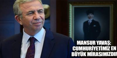 Mansur Yavaş: Cumhuriyetimiz en büyük mirasımızdır
