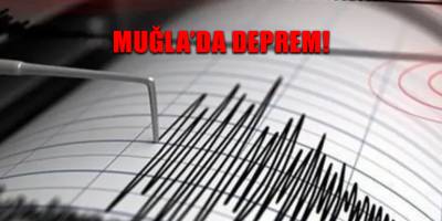 Muğla’da deprem!
