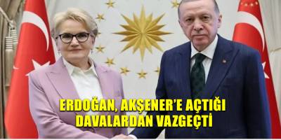 Erdoğan, Akşener’e açtığı davalardan vazgeçti