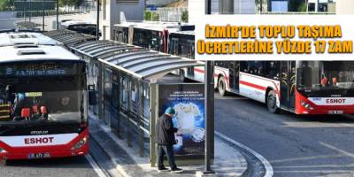 İzmir’de toplu taşıma ücretlerine yüzde 17 zam