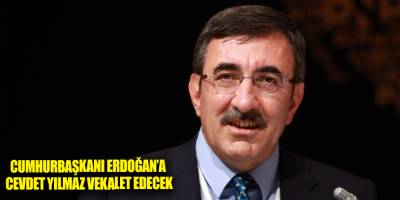 Cumhurbaşkanı Erdoğan’a Cevdet Yılmaz vekalet edecek