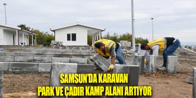 SAMSUN’DA KARAVAN PARK VE ÇADIR KAMP ALANI ARTIYOR