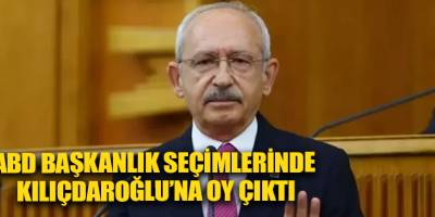 ABD Başkanlık seçimlerinde Kılıçdaroğlu’na oy çıktı