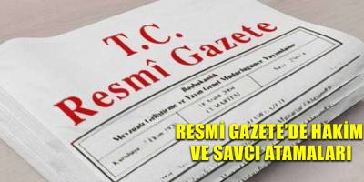 Resmi Gazete’de hakim ve savcı atamaları