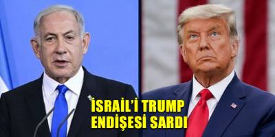 İsrail’i Trump endişesi sardı