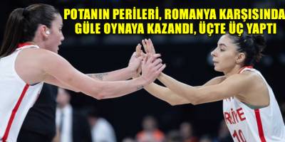 Potanın perileri, Romanya karşısında güle oynaya kazandı, üçte üç yaptı
