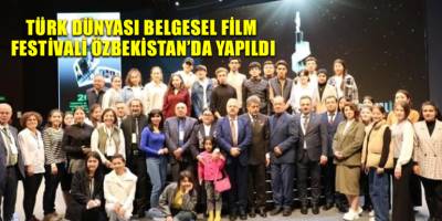 Türk Dünyası Belgesel Film Festivali Özbekistan’da yapıldı