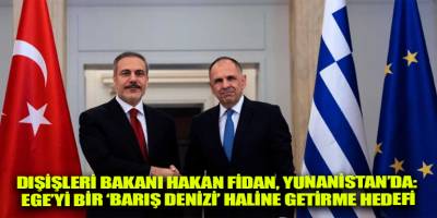 Dışişleri Bakanı Hakan Fidan, Yunanistan’da: Ege’yi bir ‘barış denizi’ haline getirme hedefi