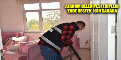 Atakum Belediyesi ekipleri ‘Evde Destek’ için sahada