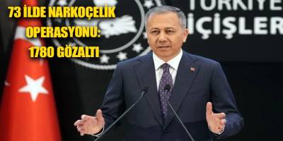 73 İlde Narkoçelik operasyonu: 1780 gözaltı