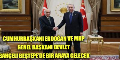 Cumhurbaşkanı Erdoğan ve MHP Genel Başkanı Devlet Bahçeli Beştepe’de bir araya gelecek