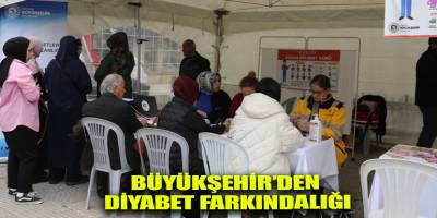 BÜYÜKŞEHİR’DEN DİYABET FARKINDALIĞI