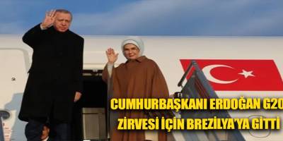 Cumhurbaşkanı Erdoğan G20 Zirvesi için Brezilya’ya gitti