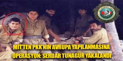 MİT’ten PKK’nın Avrupa yapılanmasına operasyon: Serdar Tunagür yakalandı