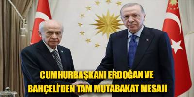 Cumhurbaşkanı Erdoğan ve Bahçeli’den tam mutabakat mesajı